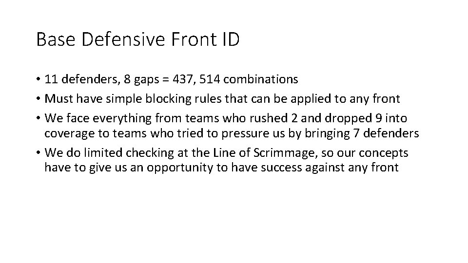 Base Defensive Front ID • 11 defenders, 8 gaps = 437, 514 combinations •