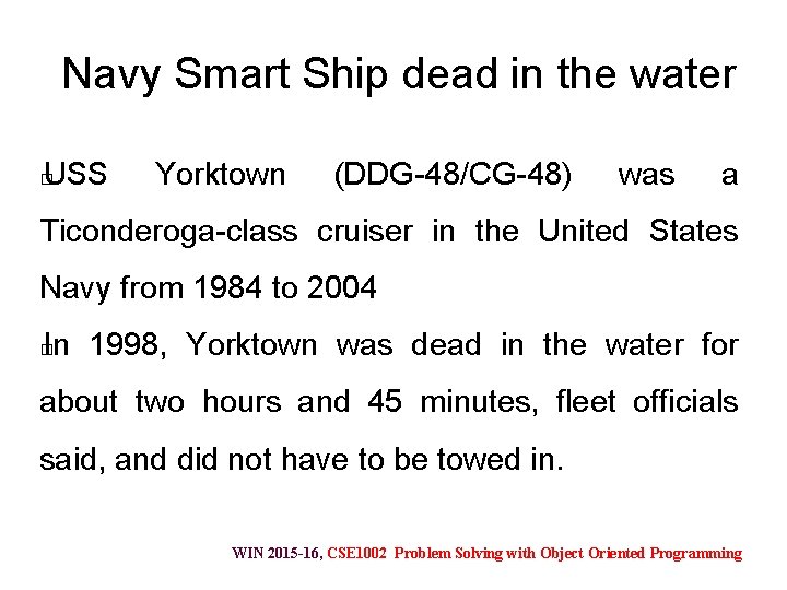 Navy Smart Ship dead in the water USS � Yorktown (DDG-48/CG-48) was a Ticonderoga-class
