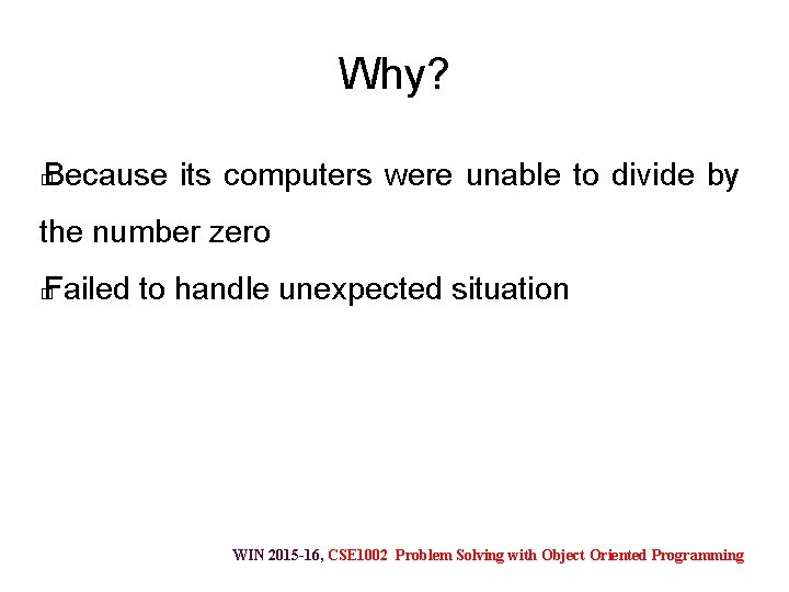 Why? Because its computers were unable to divide by � the number zero Failed
