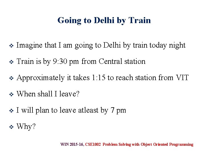 Going to Delhi by Train v Imagine that I am going to Delhi by