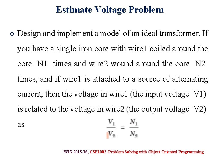 Estimate Voltage Problem v Design and implement a model of an ideal transformer. If