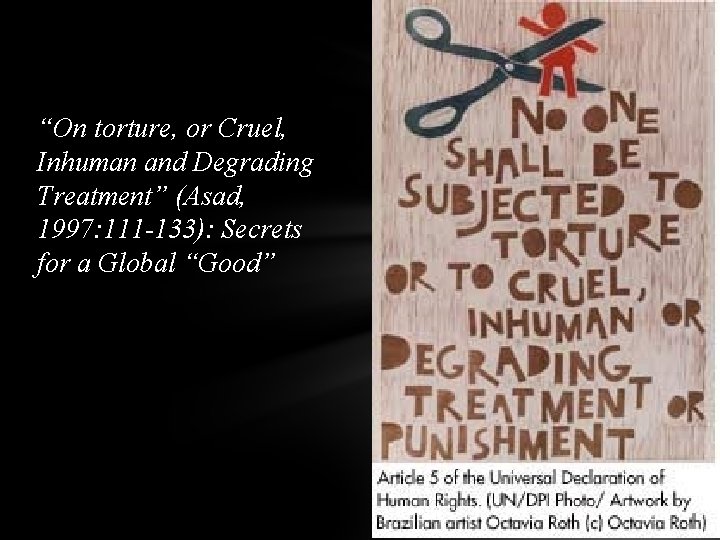 “On torture, or Cruel, Inhuman and Degrading Treatment” (Asad, 1997: 111 -133): Secrets for