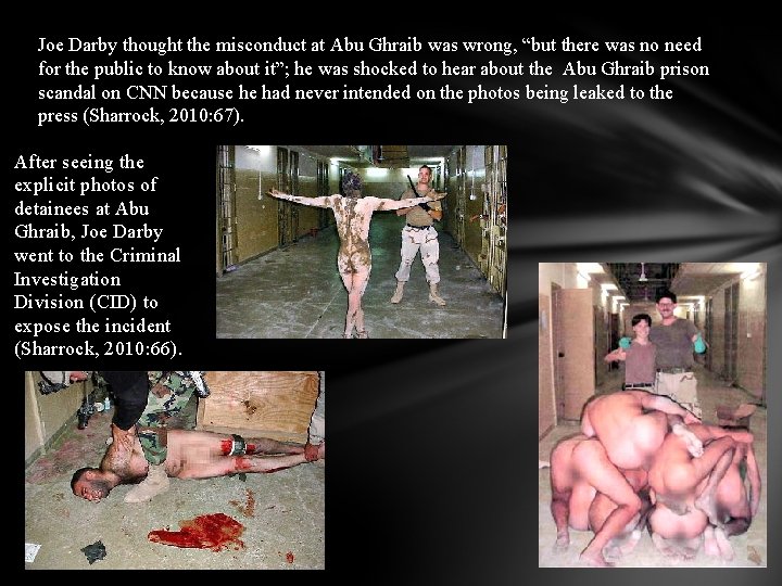 Joe Darby thought the misconduct at Abu Ghraib was wrong, “but there was no