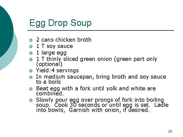 Egg Drop Soup ¡ ¡ ¡ ¡ 2 cans chicken broth 1 T soy