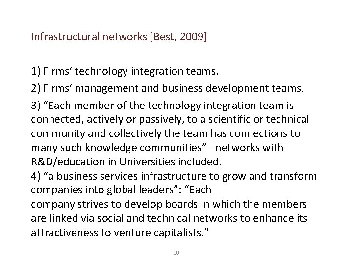 Infrastructural networks [Best, 2009] 1) Firms’ technology integration teams. 2) Firms’ management and business