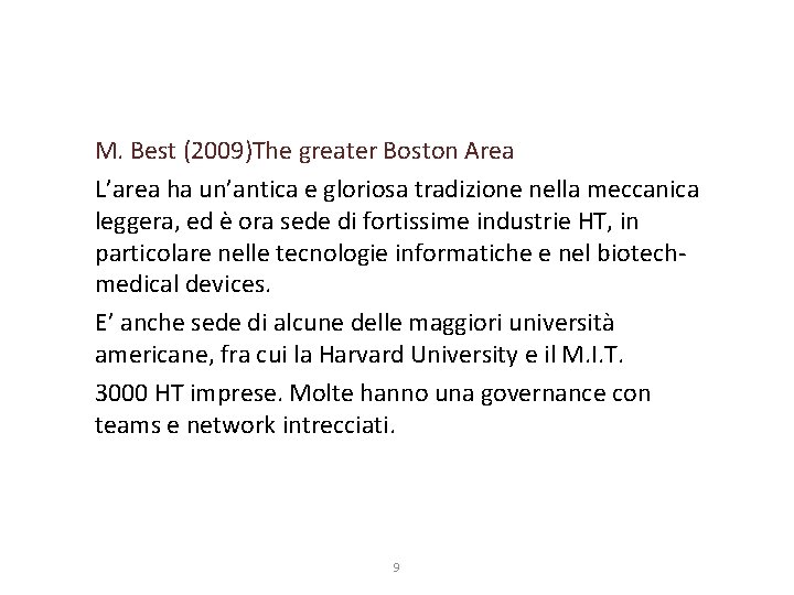 M. Best (2009)The greater Boston Area L’area ha un’antica e gloriosa tradizione nella meccanica