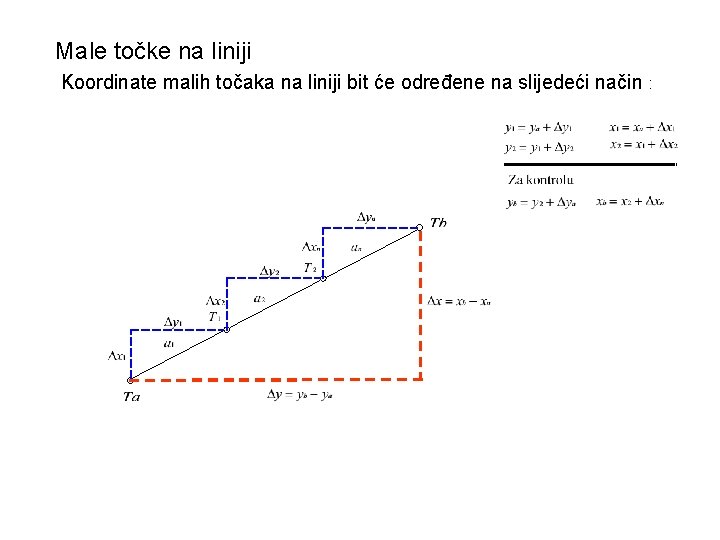 Male točke na liniji Koordinate malih točaka na liniji bit će određene na slijedeći