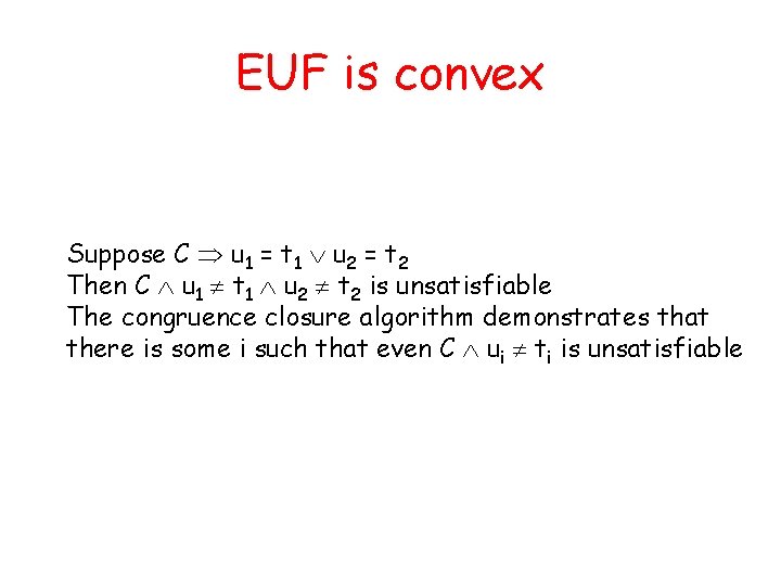 EUF is convex Suppose C u 1 = t 1 u 2 = t