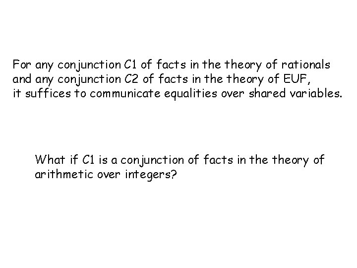 For any conjunction C 1 of facts in theory of rationals and any conjunction