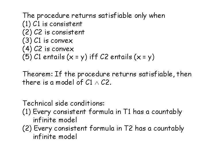 The procedure returns satisfiable only when (1) C 1 is consistent (2) C 2