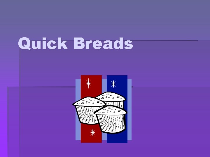 Quick Breads 