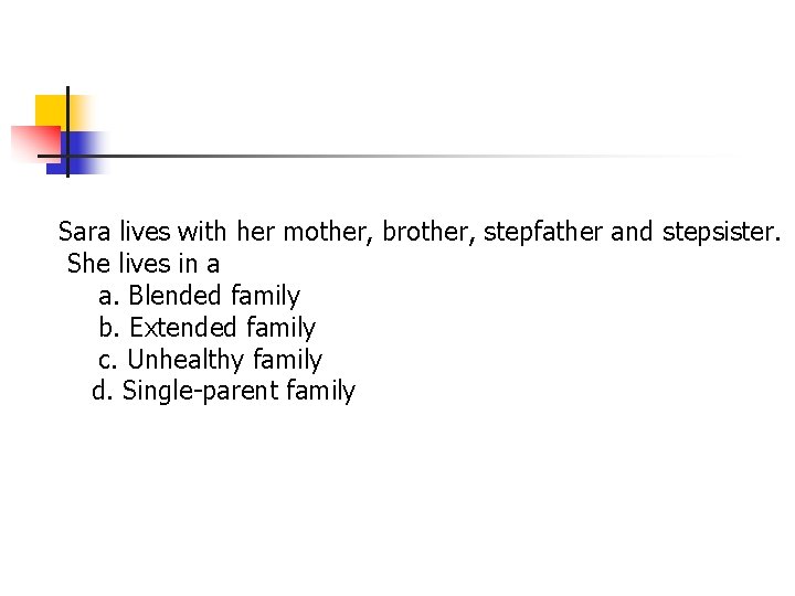Sara lives with her mother, brother, stepfather and stepsister. She lives in a a. Sara lives with her mother, brother, stepfather and stepsister. She lives in a a.