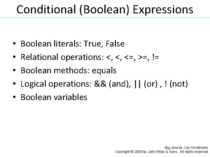 Conditional (Boolean) Expressions • • • Boolean literals: True, False Relational operations: <, <,