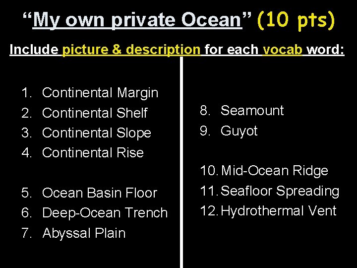 “My own private Ocean” (10 pts) Include picture & description for each vocab word: