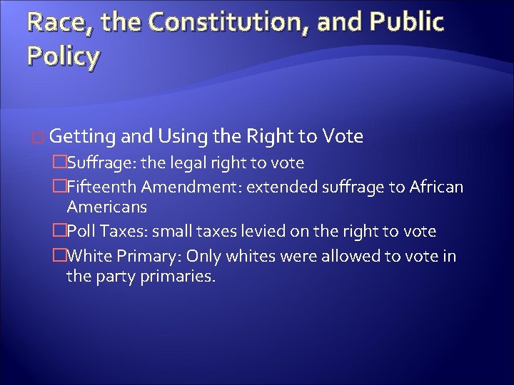 Race, the Constitution, and Public Policy � Getting and Using the Right to Vote