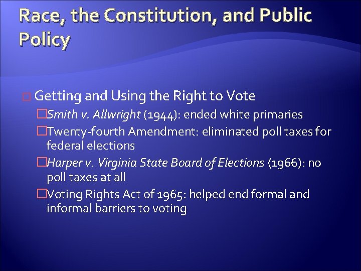 Race, the Constitution, and Public Policy � Getting and Using the Right to Vote