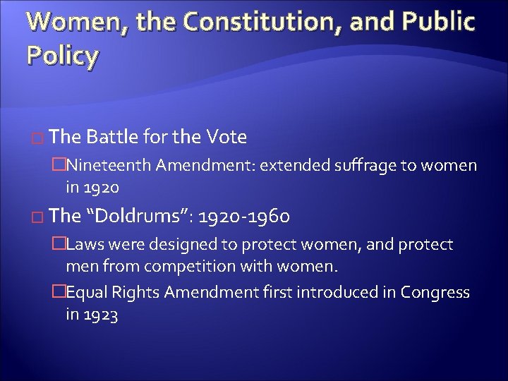 Women, the Constitution, and Public Policy � The Battle for the Vote �Nineteenth Amendment:
