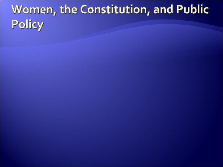 Women, the Constitution, and Public Policy 