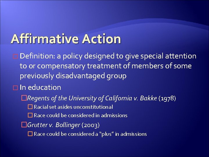 Affirmative Action � Definition: a policy designed to give special attention to or compensatory