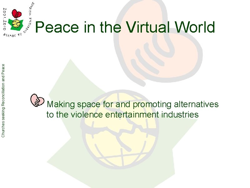 Churches seeking Reconciliation and Peace in the Virtual World Making space for and promoting