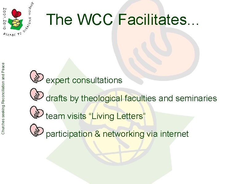 Churches seeking Reconciliation and Peace The WCC Facilitates. . . expert consultations drafts by