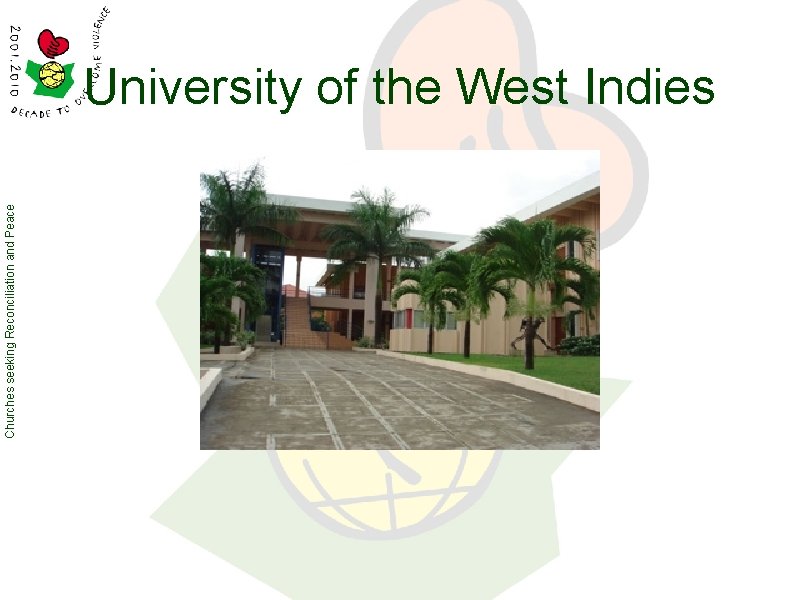 Churches seeking Reconciliation and Peace University of the West Indies 