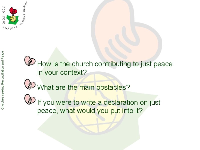 Churches seeking Reconciliation and Peace How is the church contributing to just peace in