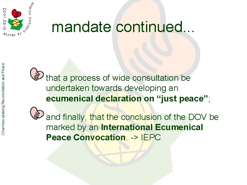 Churches seeking Reconciliation and Peace mandate continued. . . that a process of wide