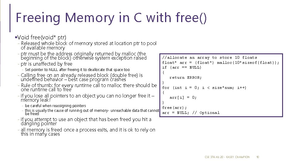 Freeing Memory in C with free() §Void free(void* ptr) - Released whole block of