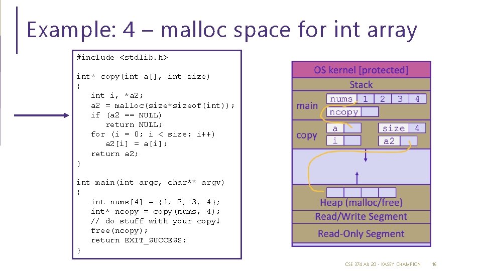 Example: 4 – malloc space for int array #include <stdlib. h> int* copy(int a[],