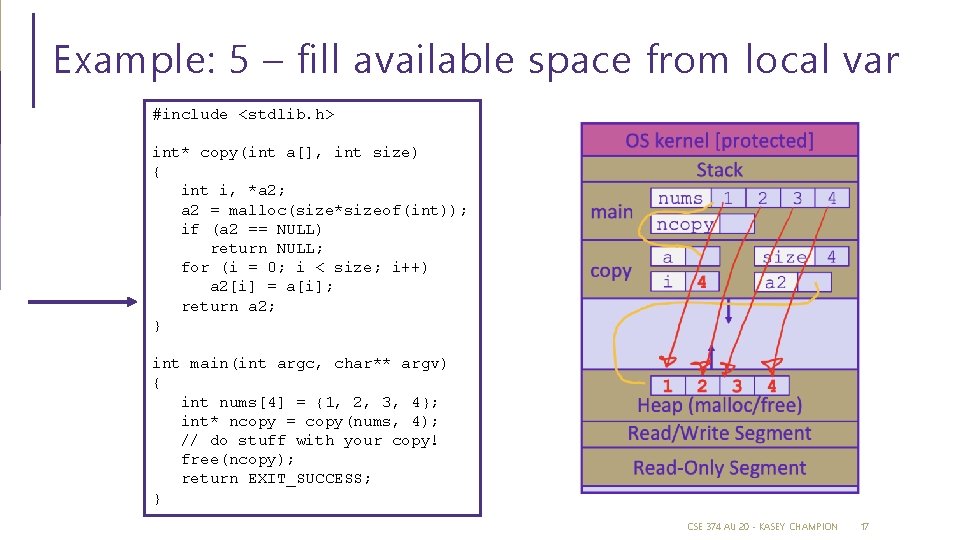 Example: 5 – fill available space from local var #include <stdlib. h> int* copy(int
