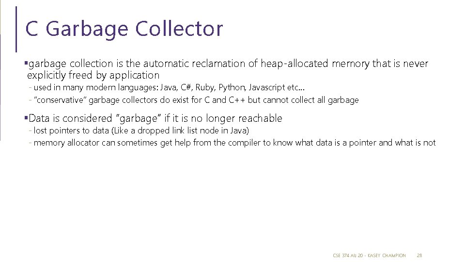 C Garbage Collector §garbage collection is the automatic reclamation of heap-allocated memory that is