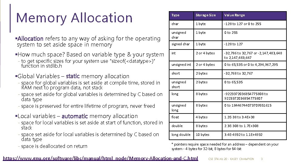 Memory Allocation §Allocation refers to any way of asking for the operating system to