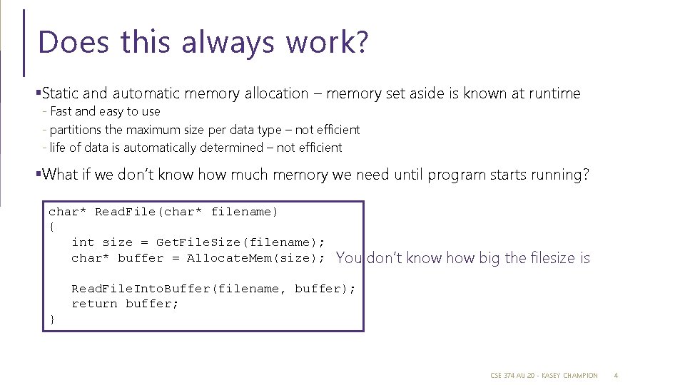 Does this always work? §Static and automatic memory allocation – memory set aside is