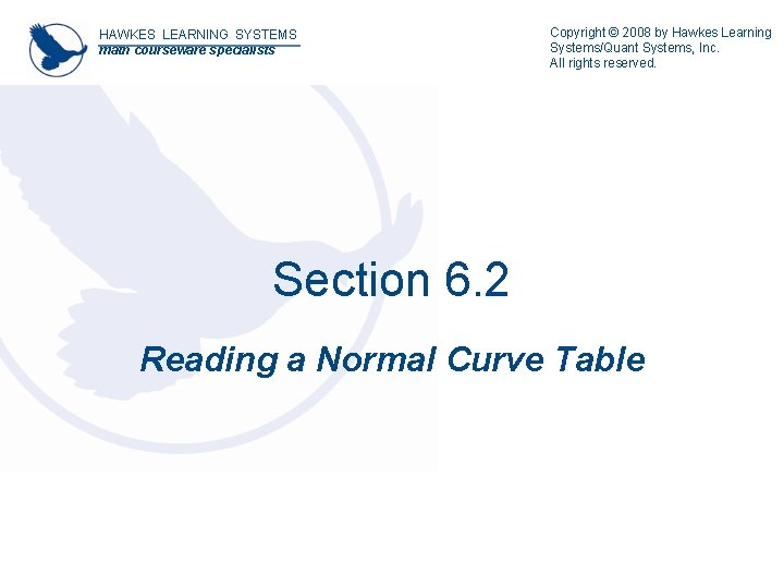 HAWKES LEARNING SYSTEMS math courseware specialists Copyright © 2008 by Hawkes Learning Systems/Quant Systems,