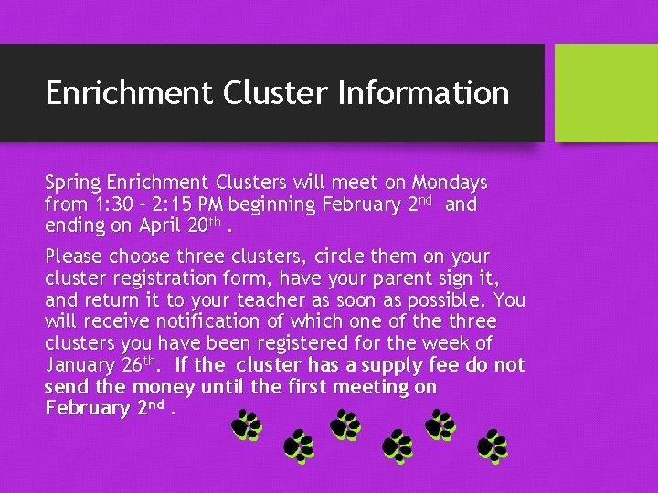 Enrichment Cluster Information Spring Enrichment Clusters will meet on Mondays from 1: 30 –