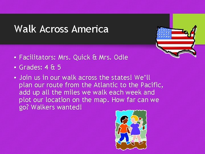 Walk Across America • Facilitators: Mrs. Quick & Mrs. Odle • Grades: 4 &