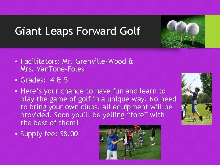 Giant Leaps Forward Golf • Facilitators: Mr. Grenville-Wood & Mrs. Van. Tone-Foles • Grades: