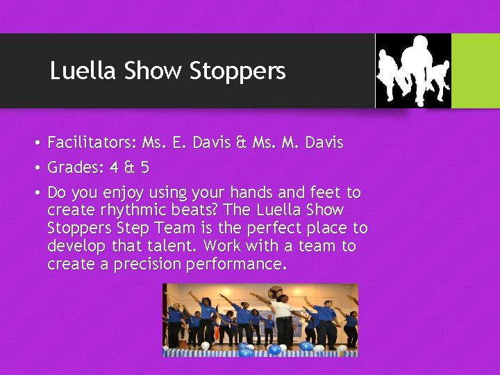 Luella Show Stoppers • Facilitators: Ms. E. Davis & Ms. M. Davis • Grades: