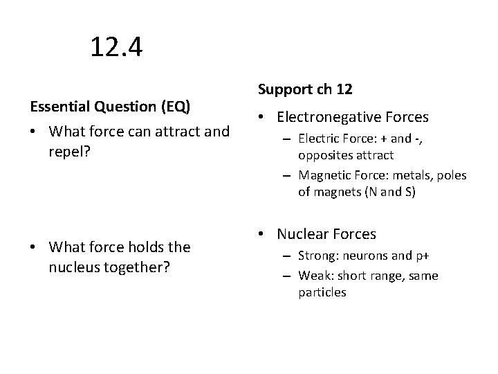 12. 4 Essential Question (EQ) • What force can attract and repel? • What 12. 4 Essential Question (EQ) • What force can attract and repel? • What