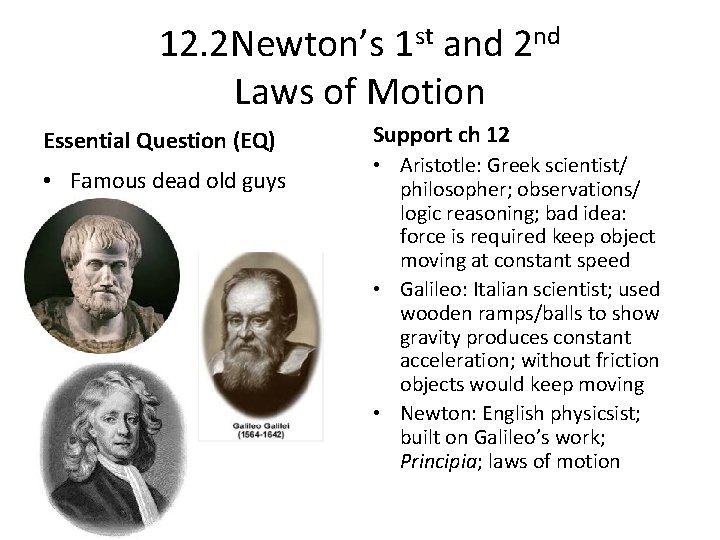 12. 2 Newton’s 1 st and 2 nd Laws of Motion Essential Question (EQ) 12. 2 Newton’s 1 st and 2 nd Laws of Motion Essential Question (EQ)