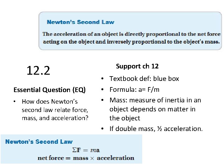 12. 2 Essential Question (EQ) • How does Newton’s second law relate force, mass, 12. 2 Essential Question (EQ) • How does Newton’s second law relate force, mass,