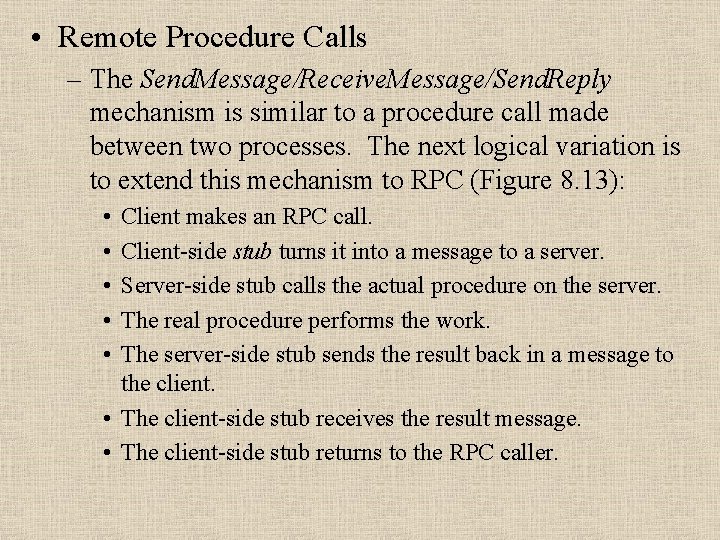 • Remote Procedure Calls – The Send. Message/Receive. Message/Send. Reply mechanism is similar  • Remote Procedure Calls – The Send. Message/Receive. Message/Send. Reply mechanism is similar