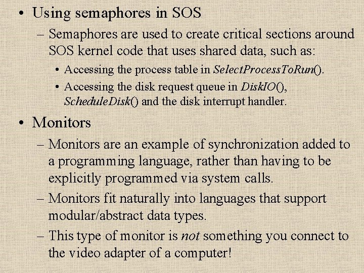 • Using semaphores in SOS – Semaphores are used to create critical sections  • Using semaphores in SOS – Semaphores are used to create critical sections