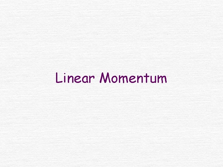 Linear Momentum 