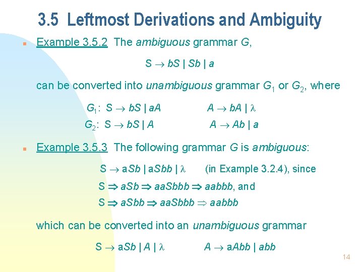 3. 5 Leftmost Derivations and Ambiguity n Example 3. 5. 2 The ambiguous grammar