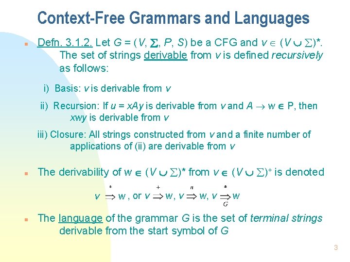 Context-Free Grammars and Languages n Defn. 3. 1. 2. Let G = (V, ,