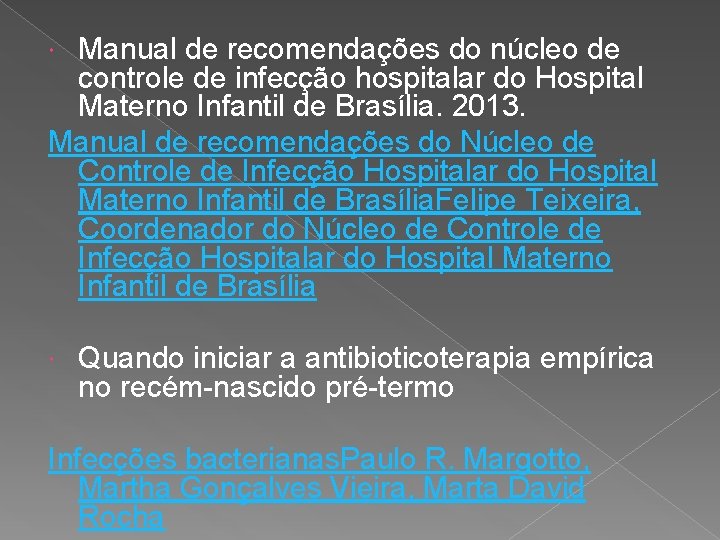 Manual de recomendações do núcleo de controle de infecção hospitalar do Hospital Materno Infantil