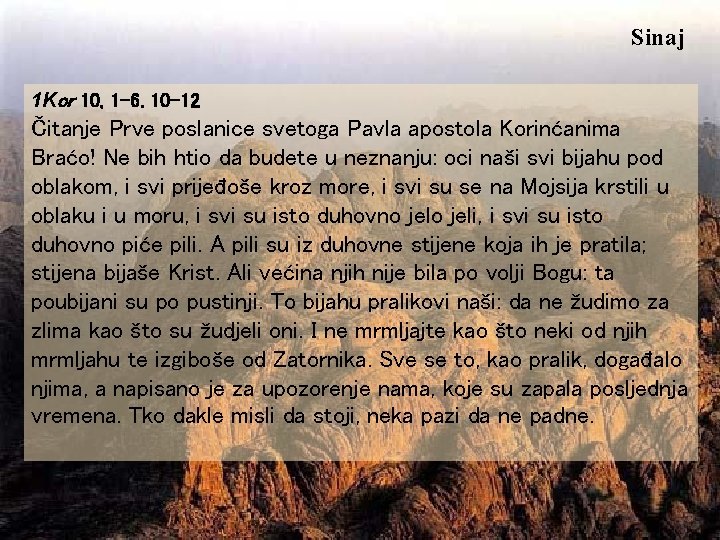 Sinaj 1 Kor 10, 1 -6. 10 -12 Čitanje Prve poslanice svetoga Pavla apostola
