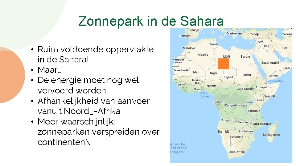 Zonnepark in de Sahara • Ruim voldoende oppervlakte in de Sahara! • Maar… •